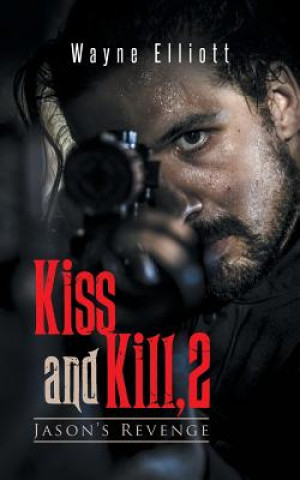 Könyv Kiss and Kill, 2 Wayne Elliott