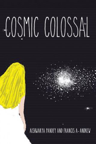 Buch Cosmic Colossal Francis a Andrew