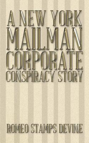 Kniha New York Mailman Corporate Conspiracy Story Romeo Stamps Devine