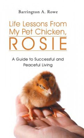 Książka Life Lessons From My Pet Chicken, Rosie Barrington a Rowe