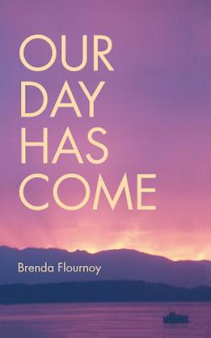 Książka Our Day Has Come Brenda Flournoy