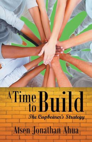 Knjiga Time to Build Atsen Jonathan Ahua