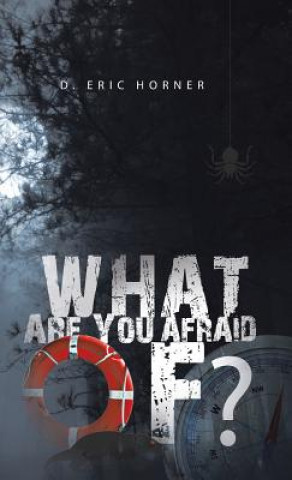 Livre What Are You Afraid Of? D Eric Horner