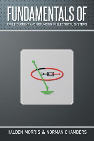 Książka Fundamentals of Fault Current and Grounding in Electrical Systems Norman Chambers