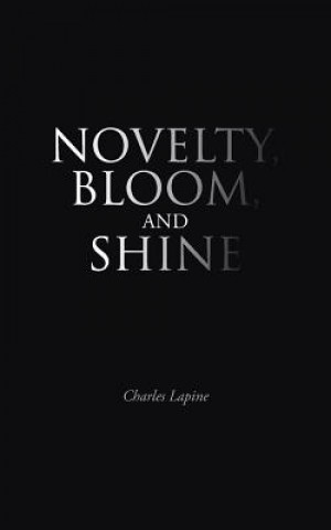 Książka Novelty, Bloom, and Shine Charles Lapine