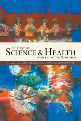 Kniha 21st Century Science & Health with Key to the Scriptures Cheryl Petersen