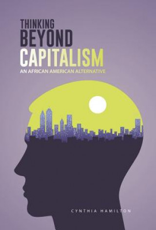 Kniha Thinking Beyond Capitalism Cynthia Hamilton