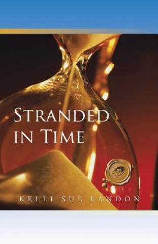 Knjiga Stranded in Time Kelli Sue Landon