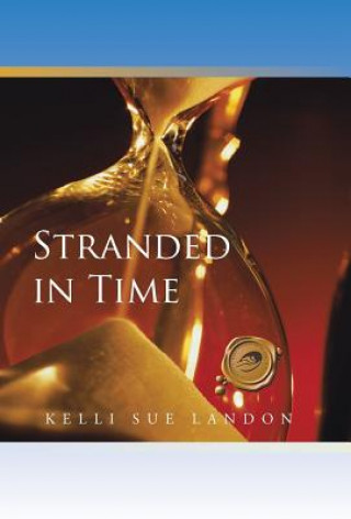 Knjiga Stranded in Time Kelli Sue Landon