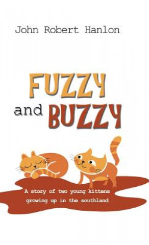 Kniha Fuzzy and Buzzy John Robert Hanlon