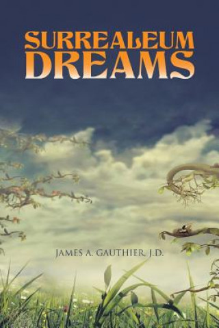 Βιβλίο Surrealeum Dreams J D James a Gauthier