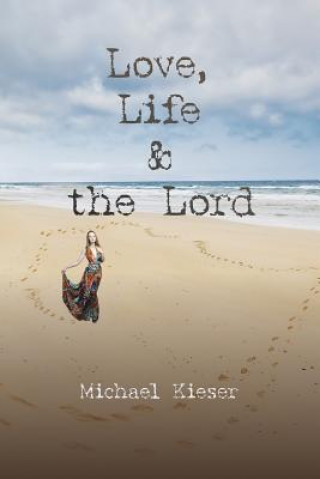 Kniha Love, Life & the Lord Michael Kieser