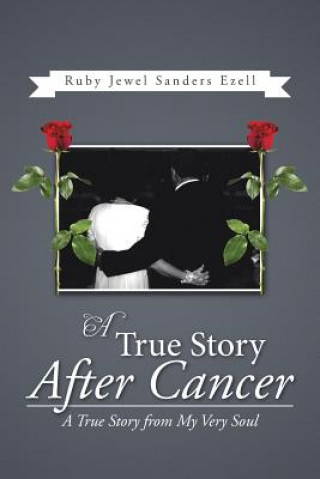 Buch True Story After Cancer Ruby Ezell