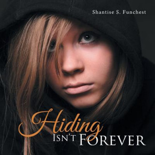 Книга Hiding Isn't Forever Shantise S Funchest