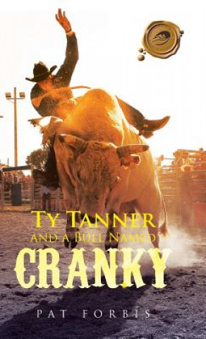 Buch Ty Tanner and a Bull Named Cranky Forbis