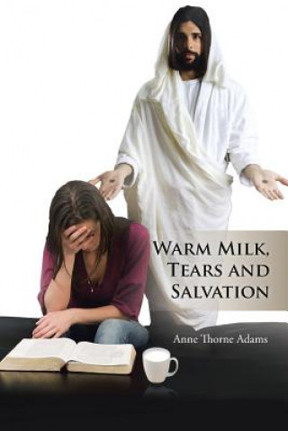 Carte Warm Milk, Tears and Salvation Anne Thorne Adams