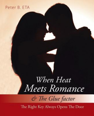 Carte When Heat Meets Romance & the Glue Factor Peter B Eta