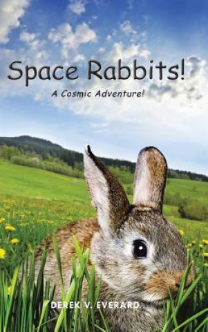 Book Space Rabbits! Derek V Everard