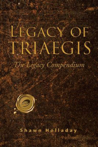 Kniha Legacy of Triaegis Shawn Holladay