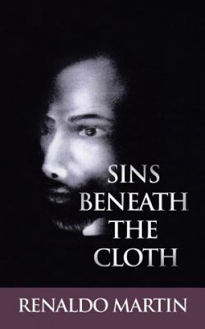 Knjiga Sins Beneath the Cloth Renaldo Martin