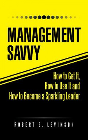 Knjiga Management Savvy Robert E Levinson
