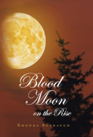 Книга Blood Moon on the Rise Rhonda Burnaugh