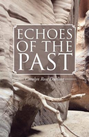 Kniha Echoes of the Past Carolyn Rose Durling