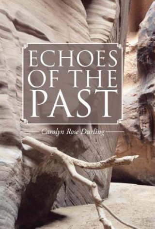 Kniha Echoes of the Past Carolyn Rose Durling