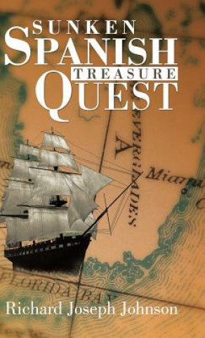 Książka Sunken Spanish Treasure Quest Richard Joseph Johnson