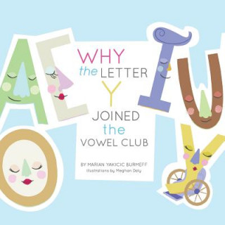 Książka Why the Letter y Joined the Vowel Club Marian Yakicic Burmeff