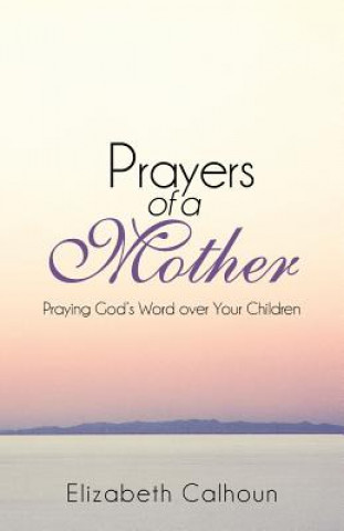 Carte Prayers of a Mother Elizabeth Calhoun