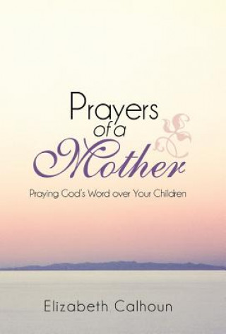 Libro Prayers of a Mother Elizabeth Calhoun