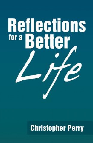 Carte Reflections for a Better Life Christopher Perry