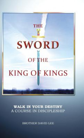 Kniha Sword of the King of Kings Brother David Lee