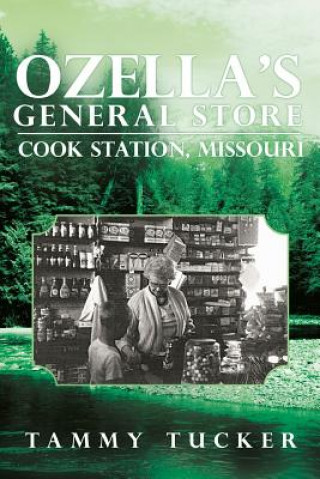 Kniha Ozella's General Store Cook Station, Missouri Tammy Tucker