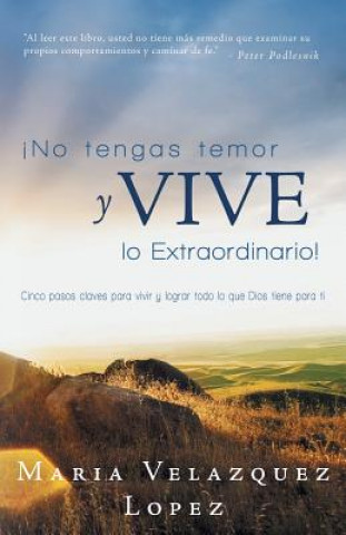 Könyv No Tengas Temor y Vive Lo Extraordinario! Maria Velazquez Lopez