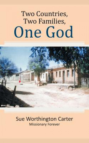 Книга Two Countries, Two Families, One God Sue Worthington Carter