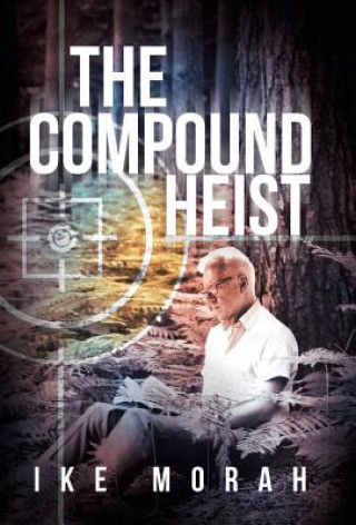 Knjiga Compound Heist Ike Morah