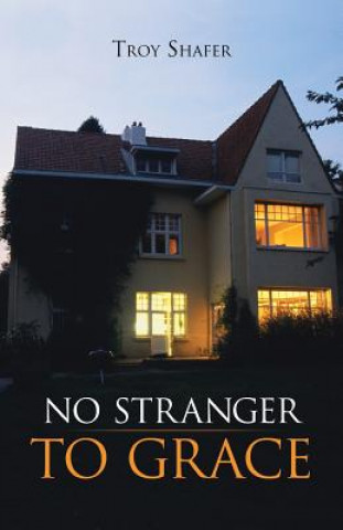 Kniha No Stranger to Grace Troy Shafer