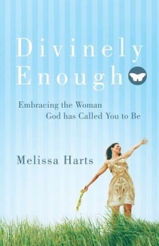 Knjiga Divinely Enough Melissa Harts