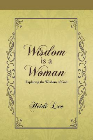 Książka Wisdom Is a Woman Heidi Lee