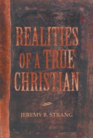 Книга Realities of a True Christian Jeremy B Strang