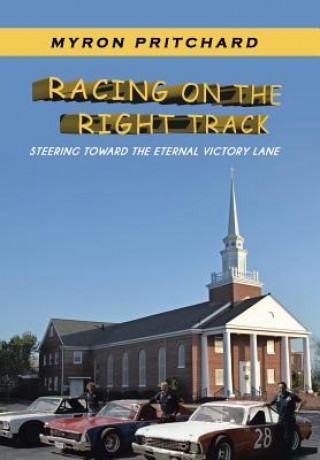 Kniha Racing on the Right Track Myron Pritchard