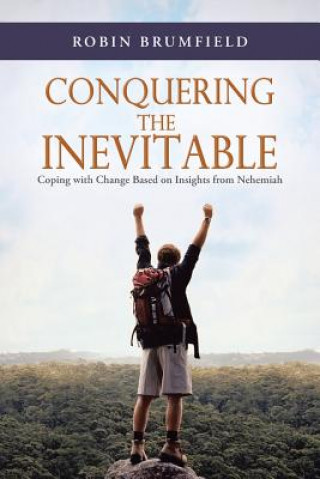 Книга Conquering the Inevitable Robin Brumfield