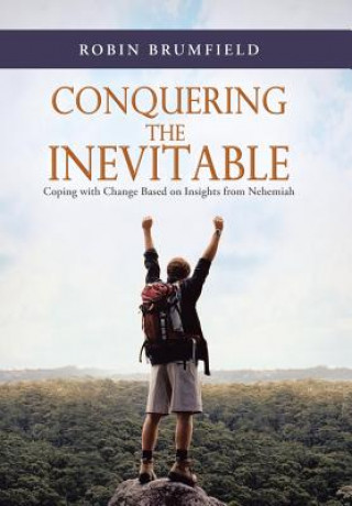 Книга Conquering the Inevitable Robin Brumfield
