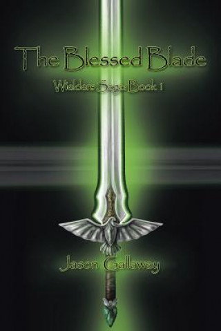 Kniha Blessed Blade Jason Gallaway