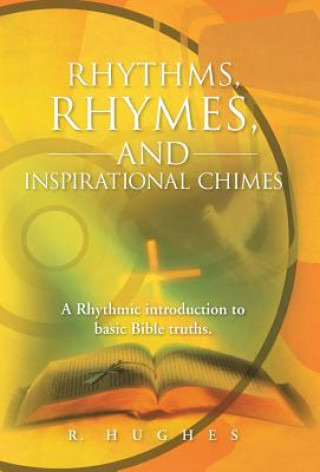 Книга Rhythms, Rhymes, and Inspirational Chimes R Hughes