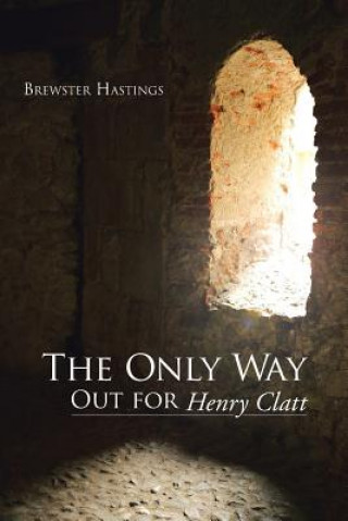 Livre Only Way Out for Henry Clatt Brewster Hastings