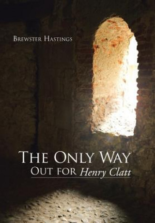 Книга Only Way Out for Henry Clatt Brewster Hastings