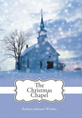 Kniha Christmas Chapel Barbara Johnson Witcher